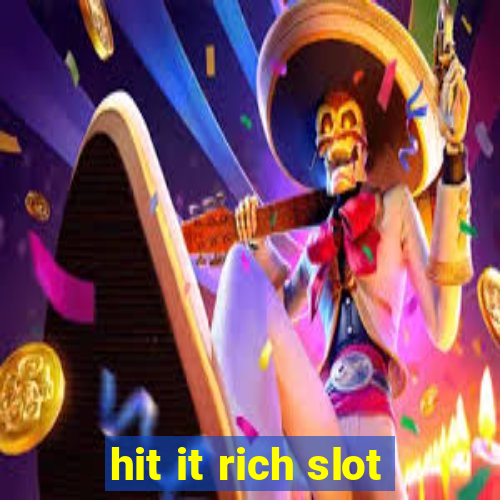 hit it rich slot